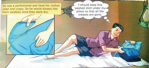 他还会把洗干净的衣服，整齐地叠好放在枕头下。