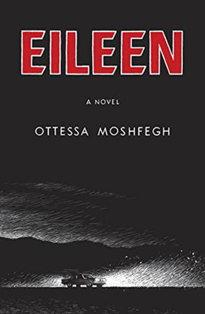 《艾琳》(Eileen) 【美】奥特莎(Ottessa Moshfegh)