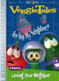 VeggieTales Are You My Neighbor