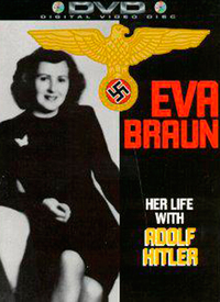 Eva Braun:Her Life with Adolf Hitler