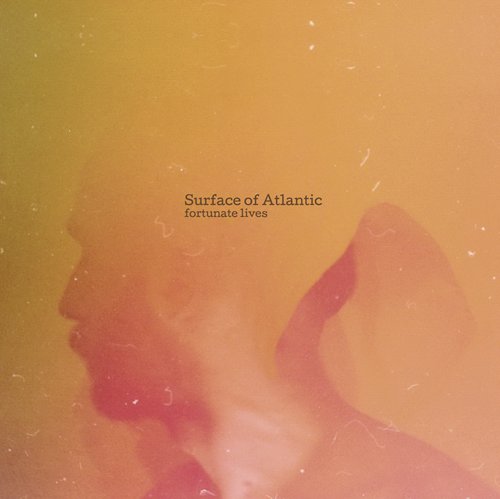 Surface of Atlantic / Fortunate Lives