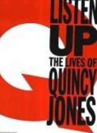Listen Up: The Lives Of Quincy Jones