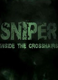 Sniper:Inside The Crosshairs