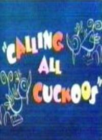 Calling All Cuckoos