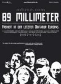 89 mm - Freiheit in der letzten Diktatur Europas
