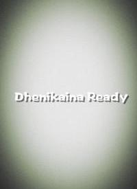 Dhenikaina Ready